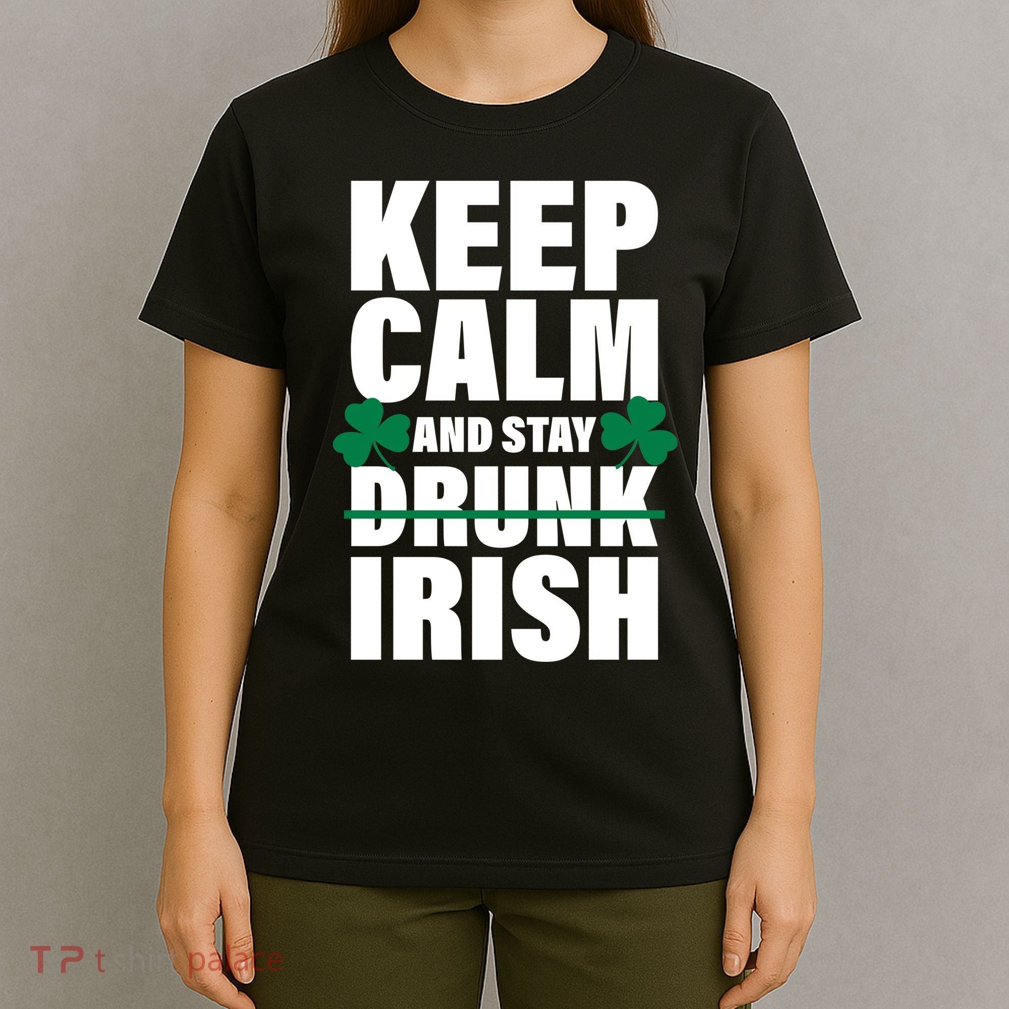 Keep Calm And Stay Irish T-Shirt