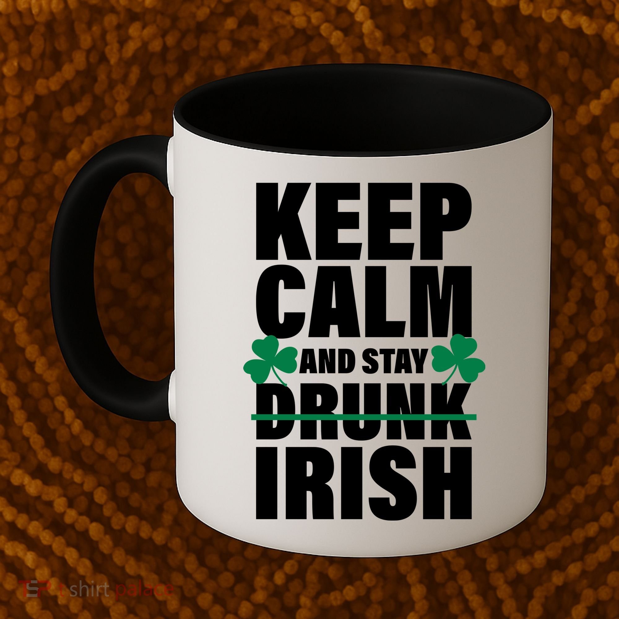 Keep Calm And Stay Irish Coffee Mug