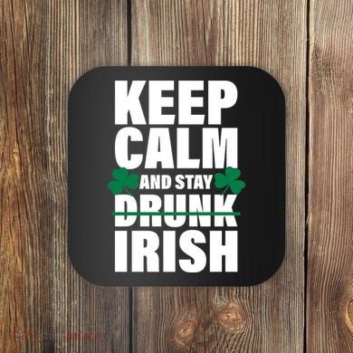 Keep Calm And Stay Irish Coaster