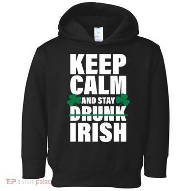 Keep Calm And Stay Irish Toddler Hoodie