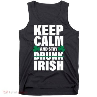 Keep Calm And Stay Irish Tank Top