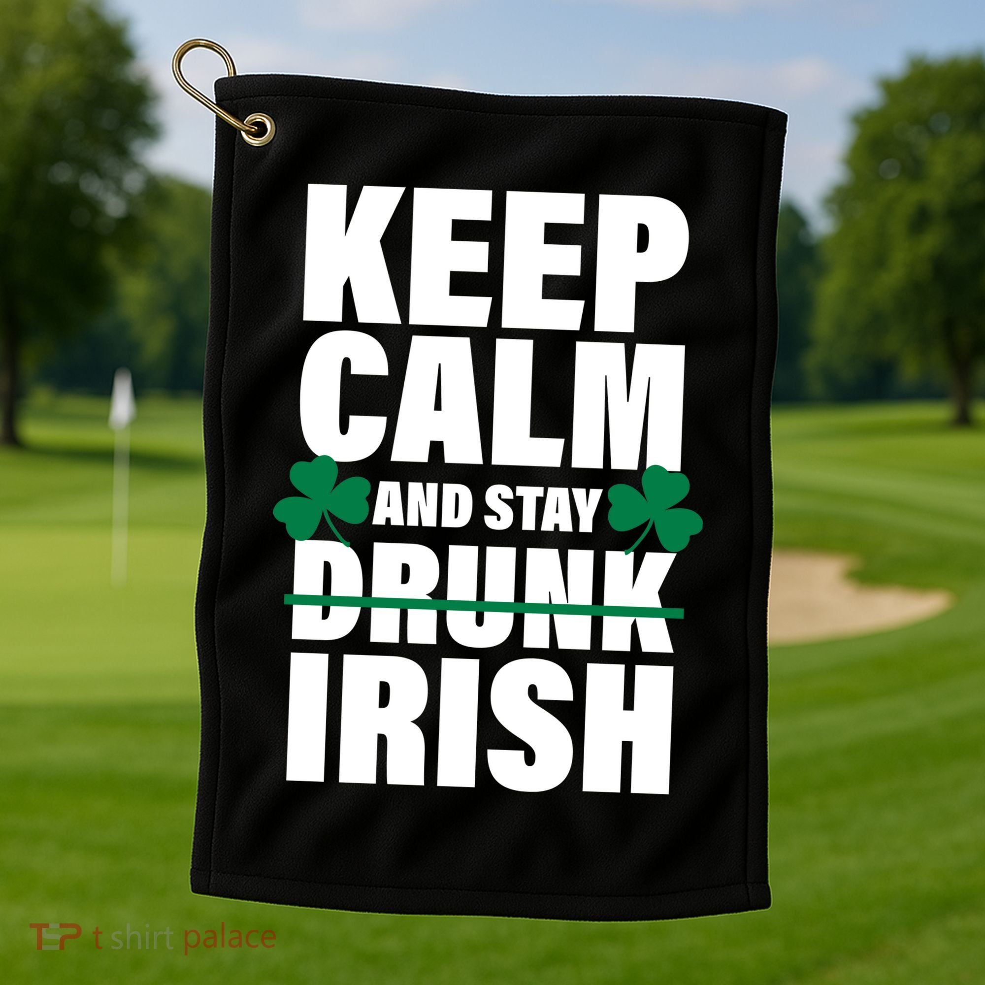 Keep Calm And Stay Irish Golf Towel