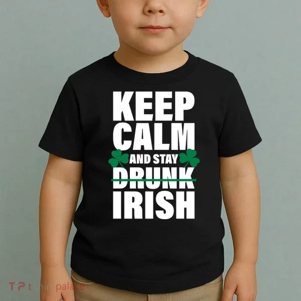 Keep Calm And Stay Irish Toddler T-Shirt