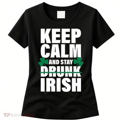 Keep Calm And Stay Irish Women's T-Shirt
