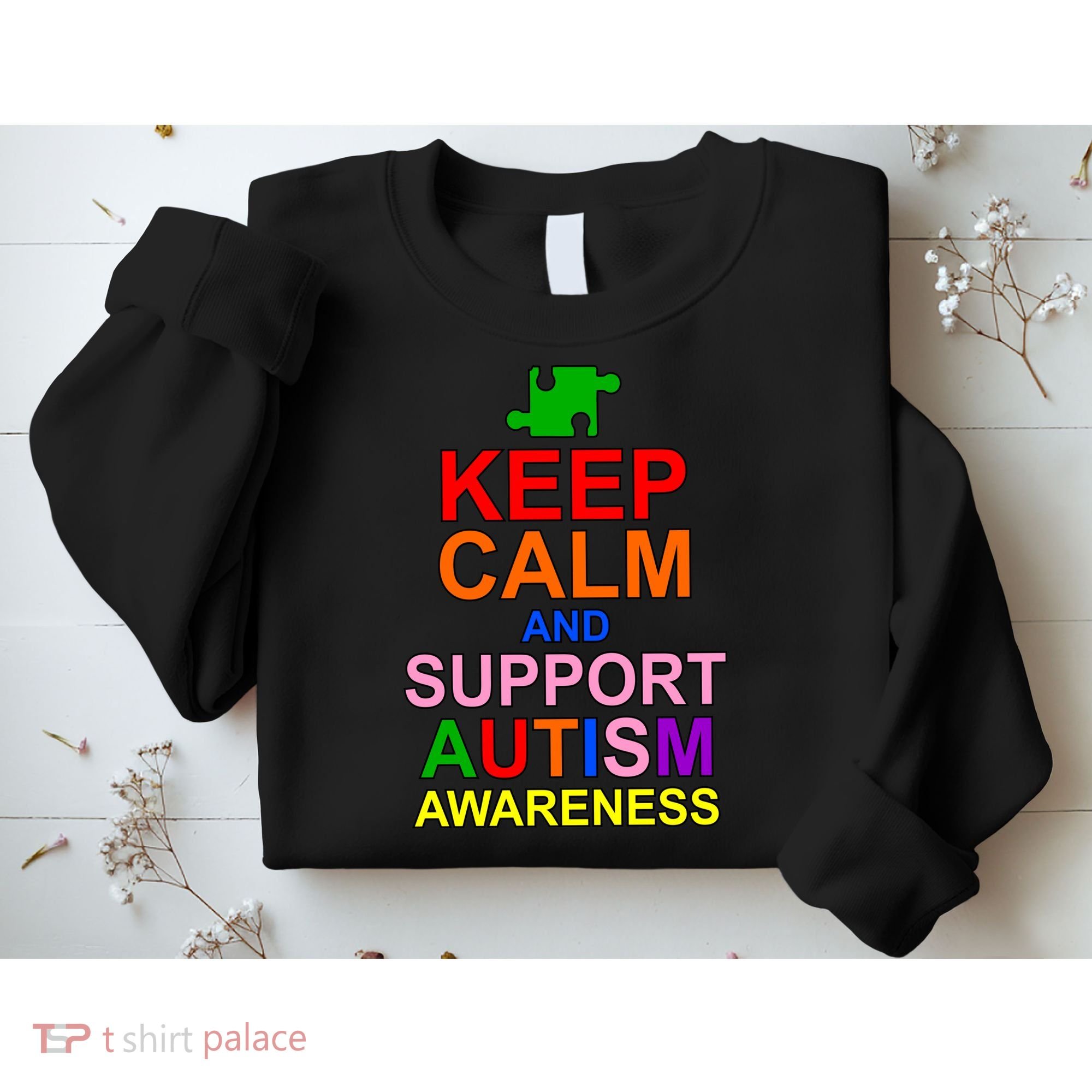 Keep Calm And Support Autism Awareness Sweatshirt