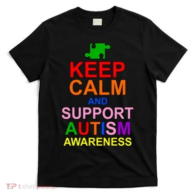 Keep Calm And Support Autism Awareness T-Shirt