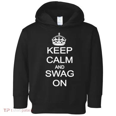Keep Calm And Swag On Toddler Hoodie