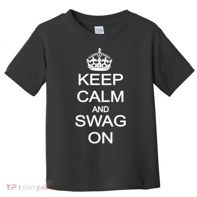 Keep Calm And Swag On Toddler T-Shirt