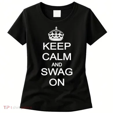 Keep Calm And Swag On Women's T-Shirt
