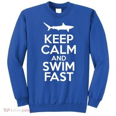 Keep Calm And Swim Fast Sweatshirt