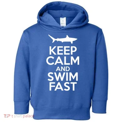 Keep Calm And Swim Fast Toddler Hoodie