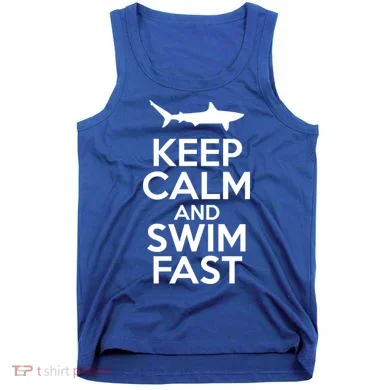 Keep Calm And Swim Fast Tank Top