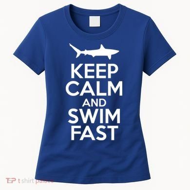 Keep Calm And Swim Fast Women's T-Shirt
