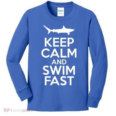 Keep Calm And Swim Fast Kids Long Sleeve Shirt