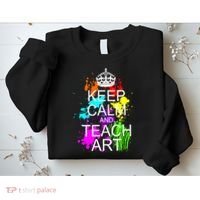Keep Calm And Teach Art Sweatshirt thumb 2