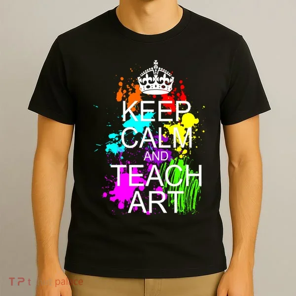 Keep Calm And Teach Art T-Shirt
