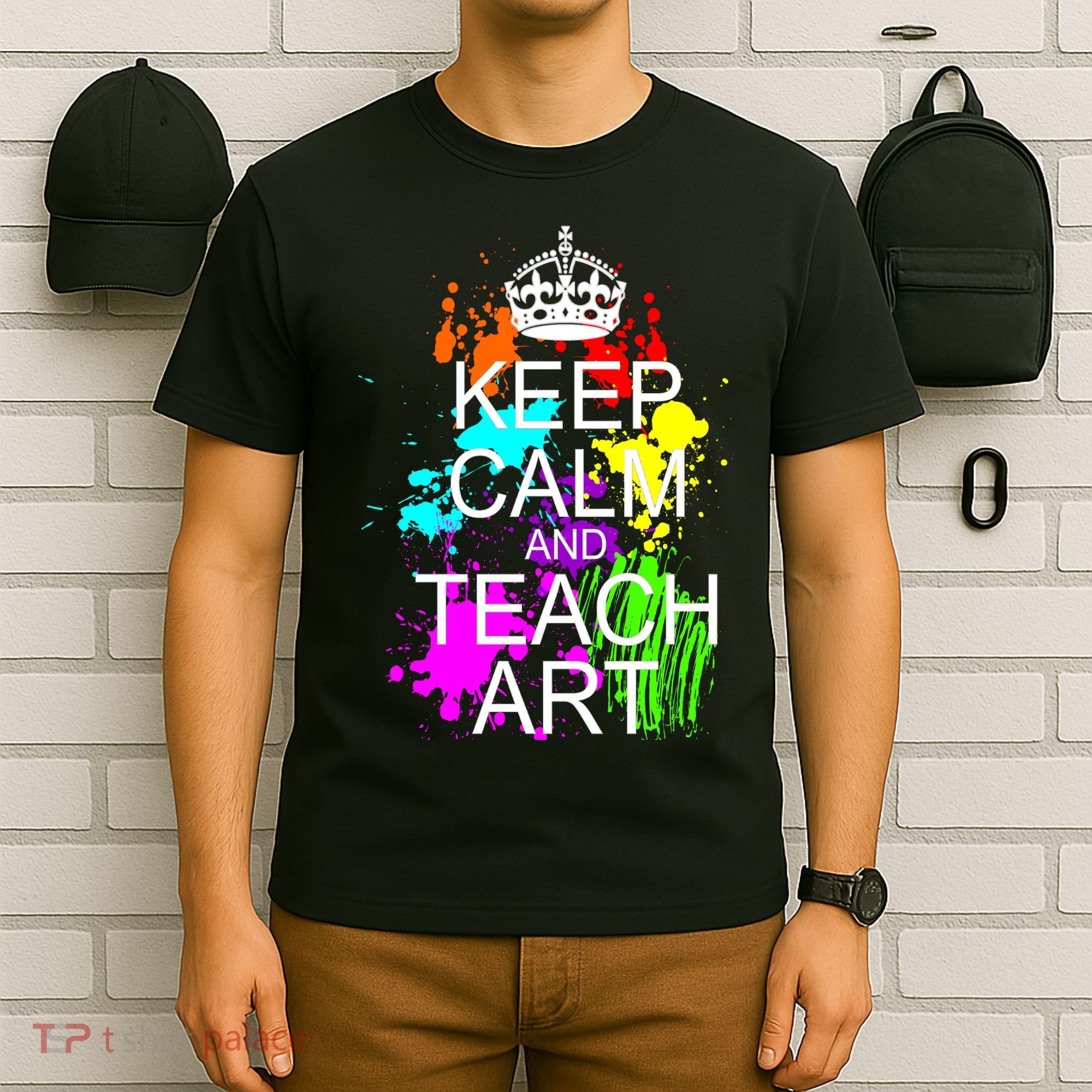 Keep Calm And Teach Art T-Shirt