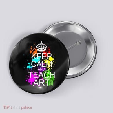 Keep Calm And Teach Art Button