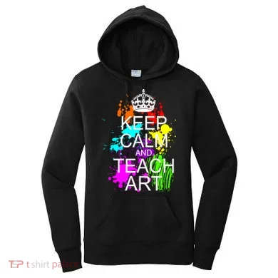 Keep Calm And Teach Art Women's Hoodie