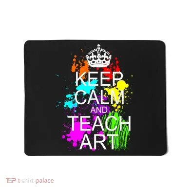 Keep Calm And Teach Art Mousepad