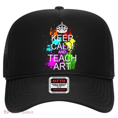 Keep Calm And Teach Art Hat