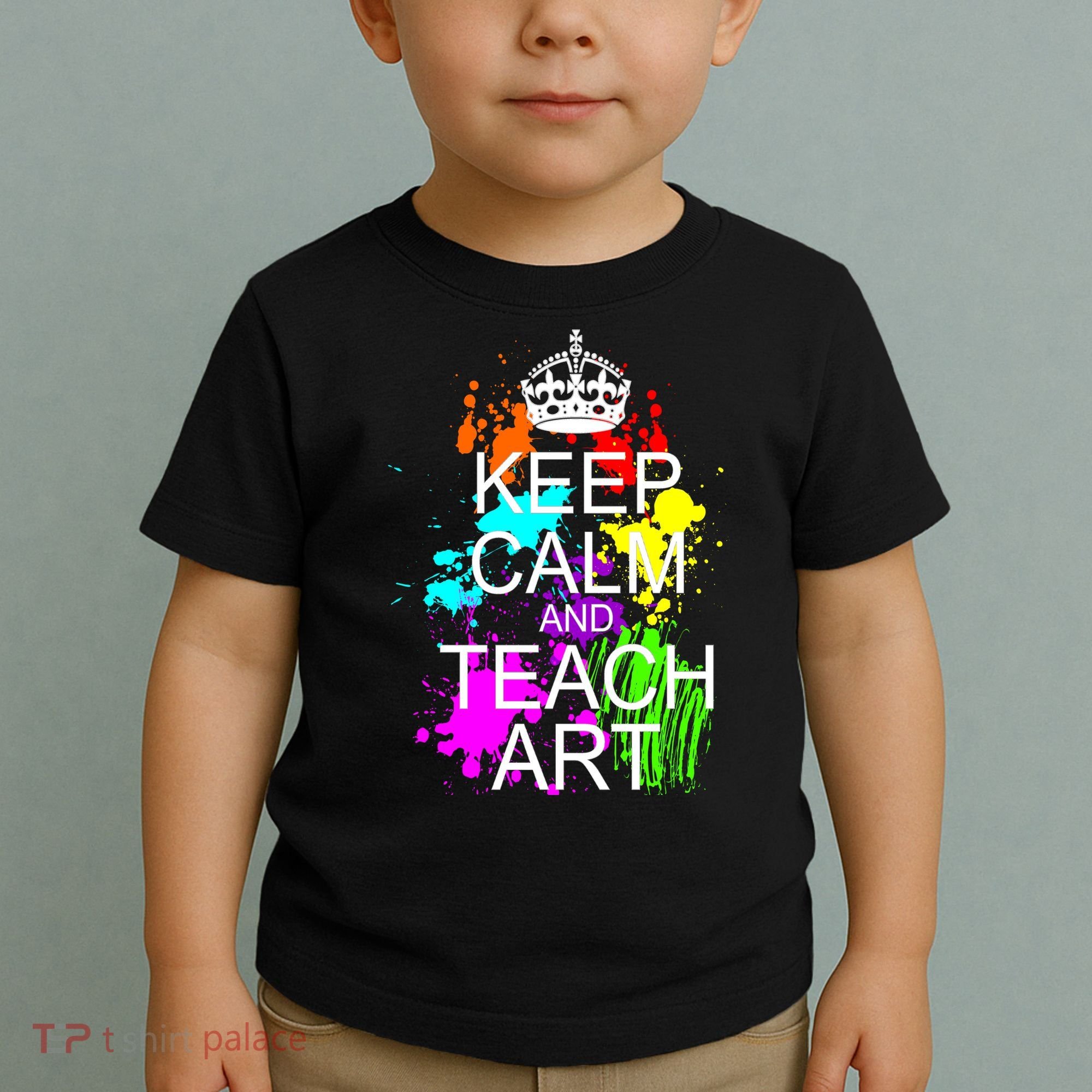 Keep Calm And Teach Art Toddler T-Shirt