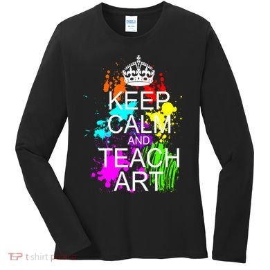 Keep Calm And Teach Art Women's Long Sleeve Shirt