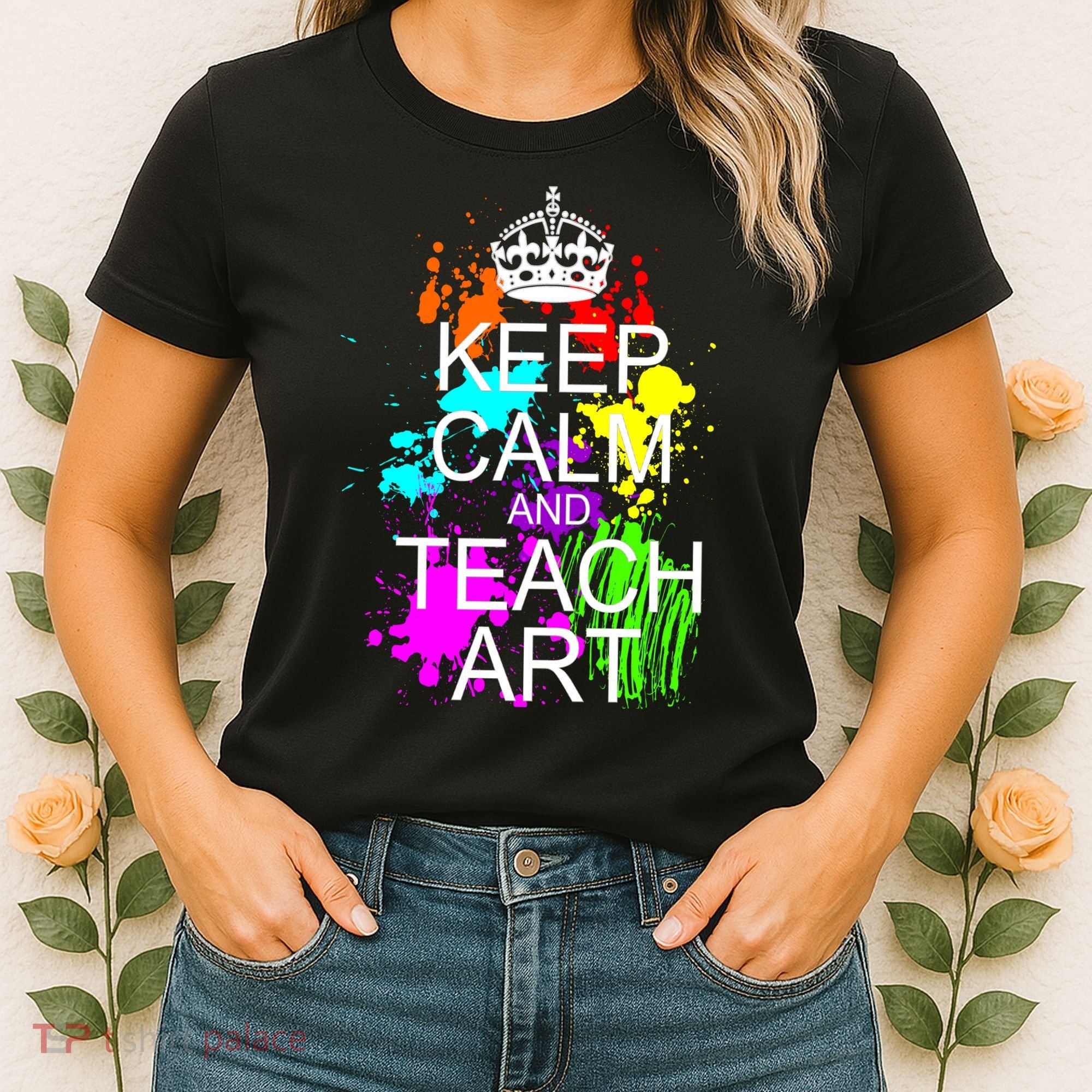 Keep Calm And Teach Art Women's T-Shirt