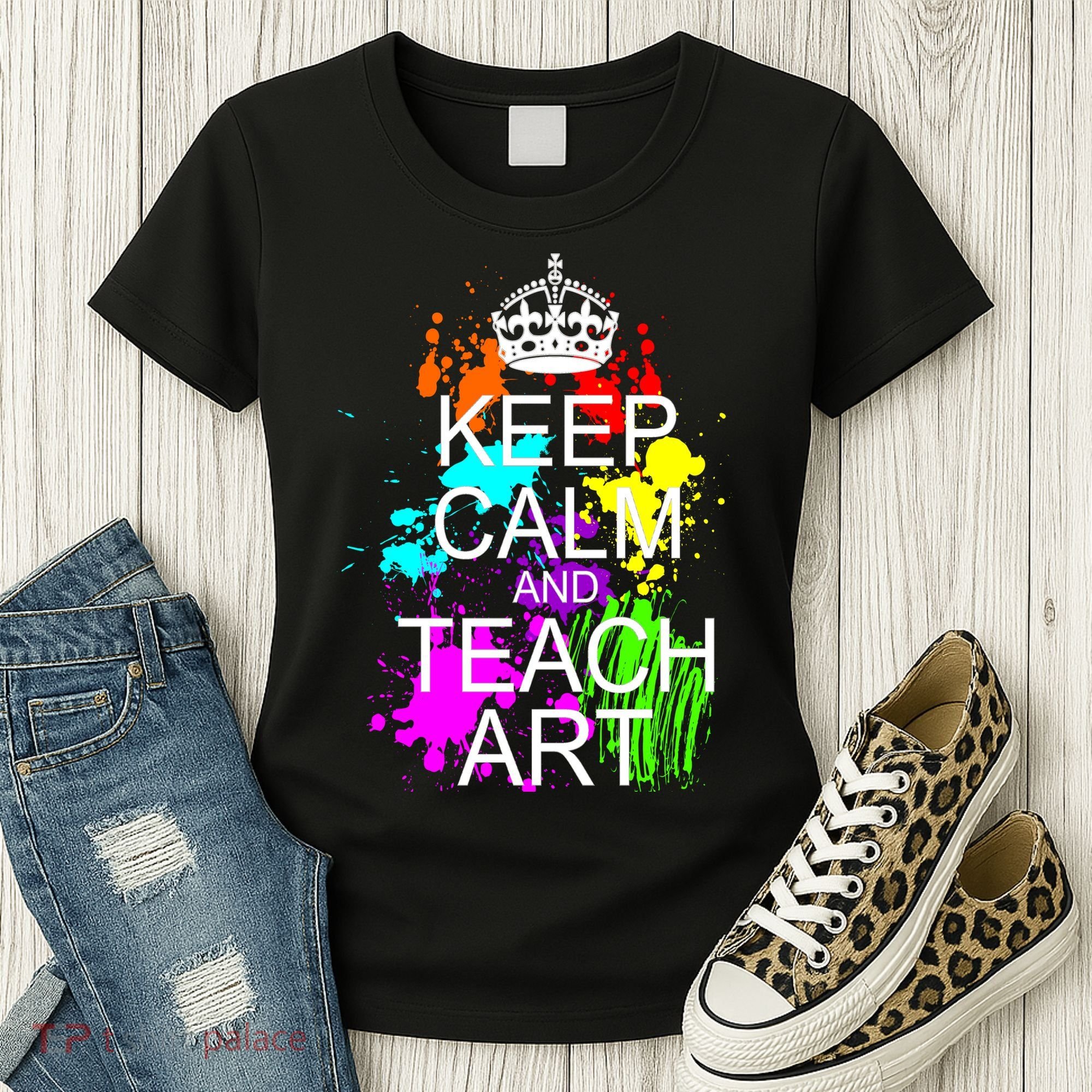 Keep Calm And Teach Art Women's T-Shirt