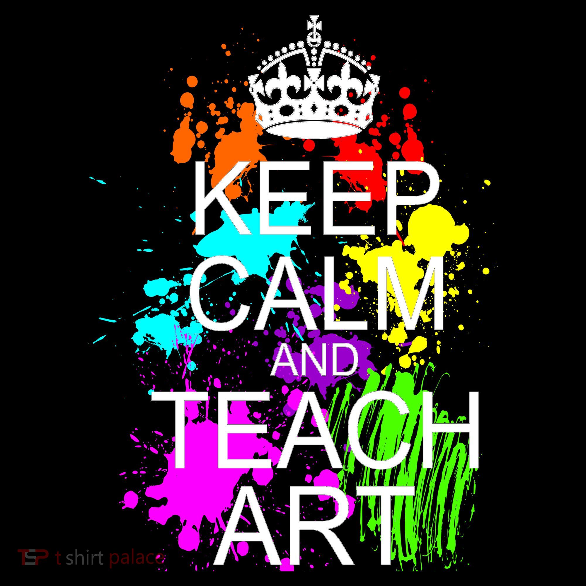 Keep Calm And Teach Art Women's T-Shirt
