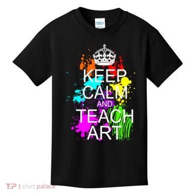 Keep Calm And Teach Art Kids T-Shirt