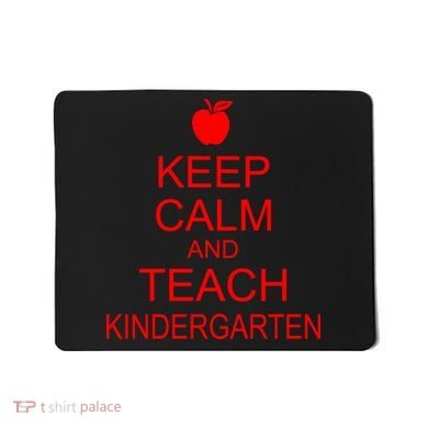 Keep Calm And Teach Kindergarten Mousepad