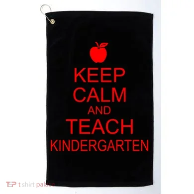 Keep Calm And Teach Kindergarten Golf Towel