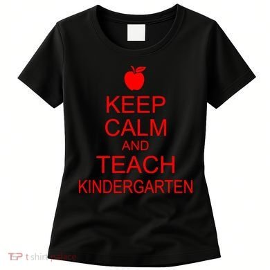 Keep Calm And Teach Kindergarten Women's T-Shirt