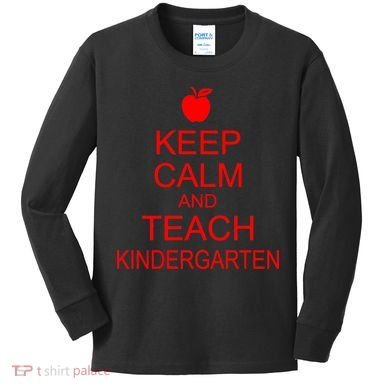 Keep Calm And Teach Kindergarten Kids Long Sleeve Shirt