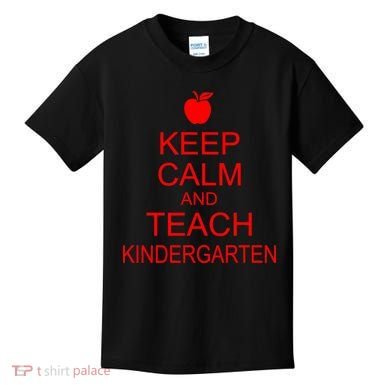 Keep Calm And Teach Kindergarten Kids T-Shirt