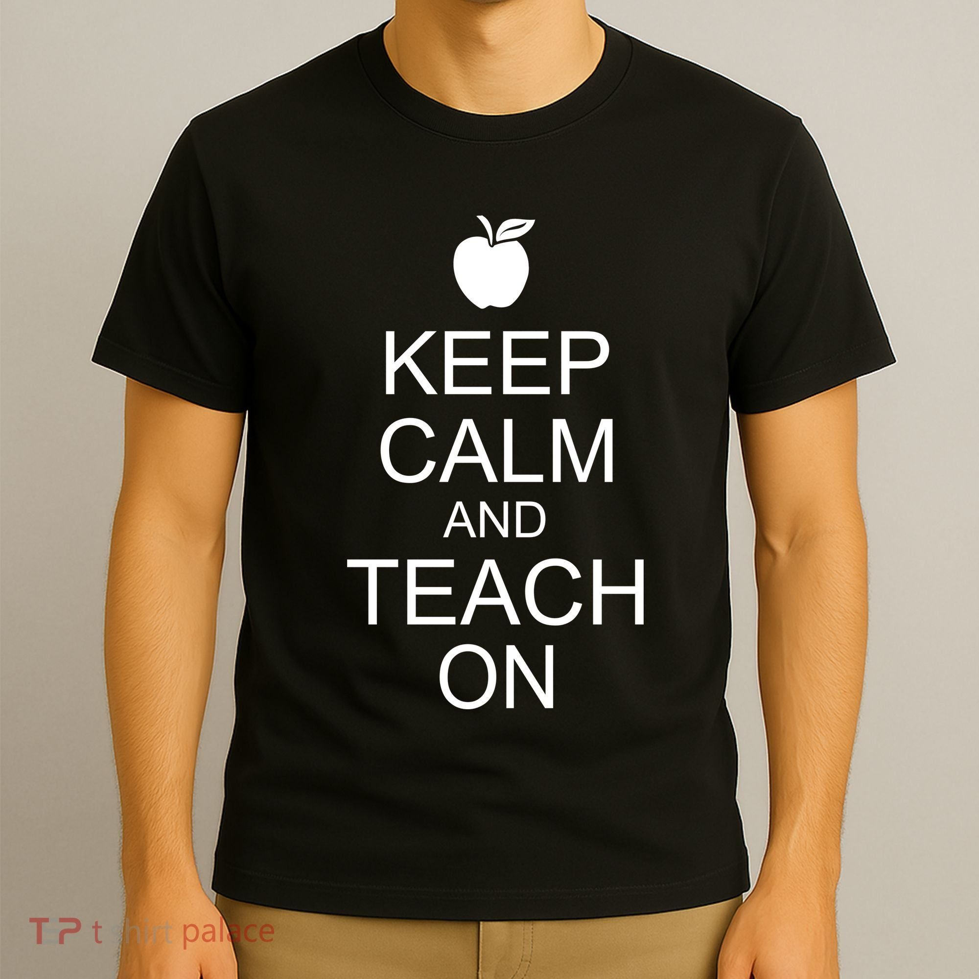 Keep Calm and Teach On T-Shirt