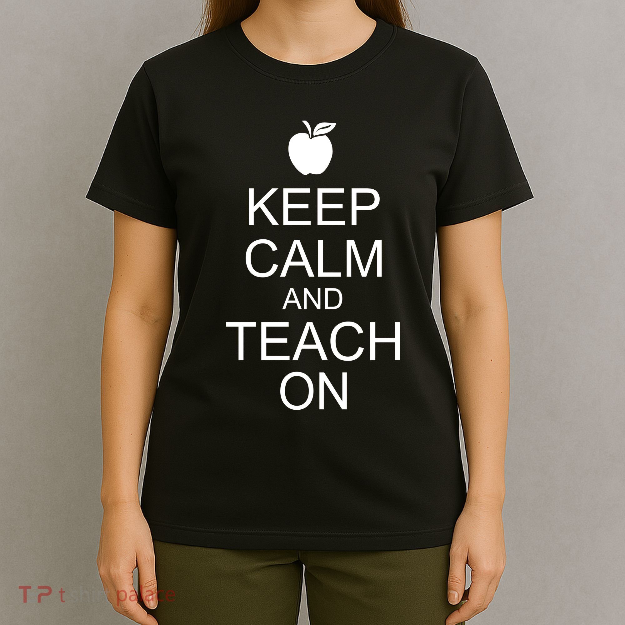 Keep Calm and Teach On T-Shirt