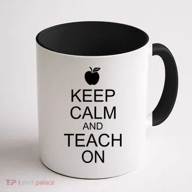 Keep Calm and Teach On Coffee Mug back
