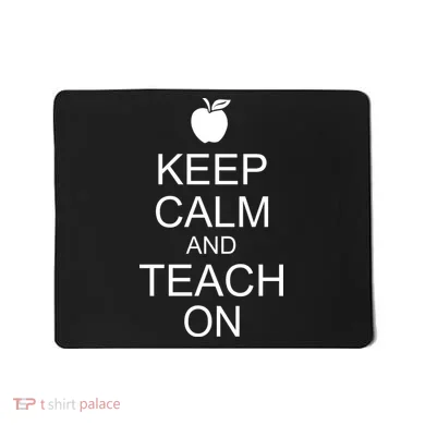 Keep Calm and Teach On Mousepad