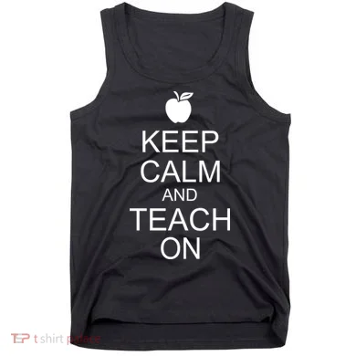Keep Calm and Teach On Tank Top