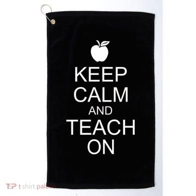 Keep Calm and Teach On Golf Towel