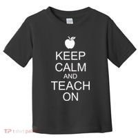 Keep Calm and Teach On Toddler T-Shirt thumb 0