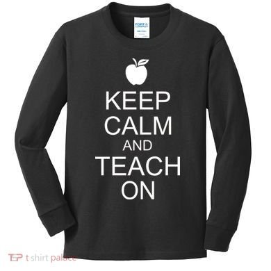 Keep Calm and Teach On Kids Long Sleeve Shirt