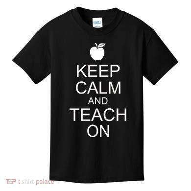 Keep Calm and Teach On Kids T-Shirt