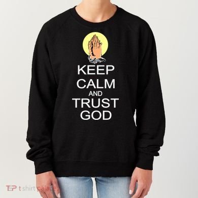 Keep Calm and Trust God Women's Sweatshirt