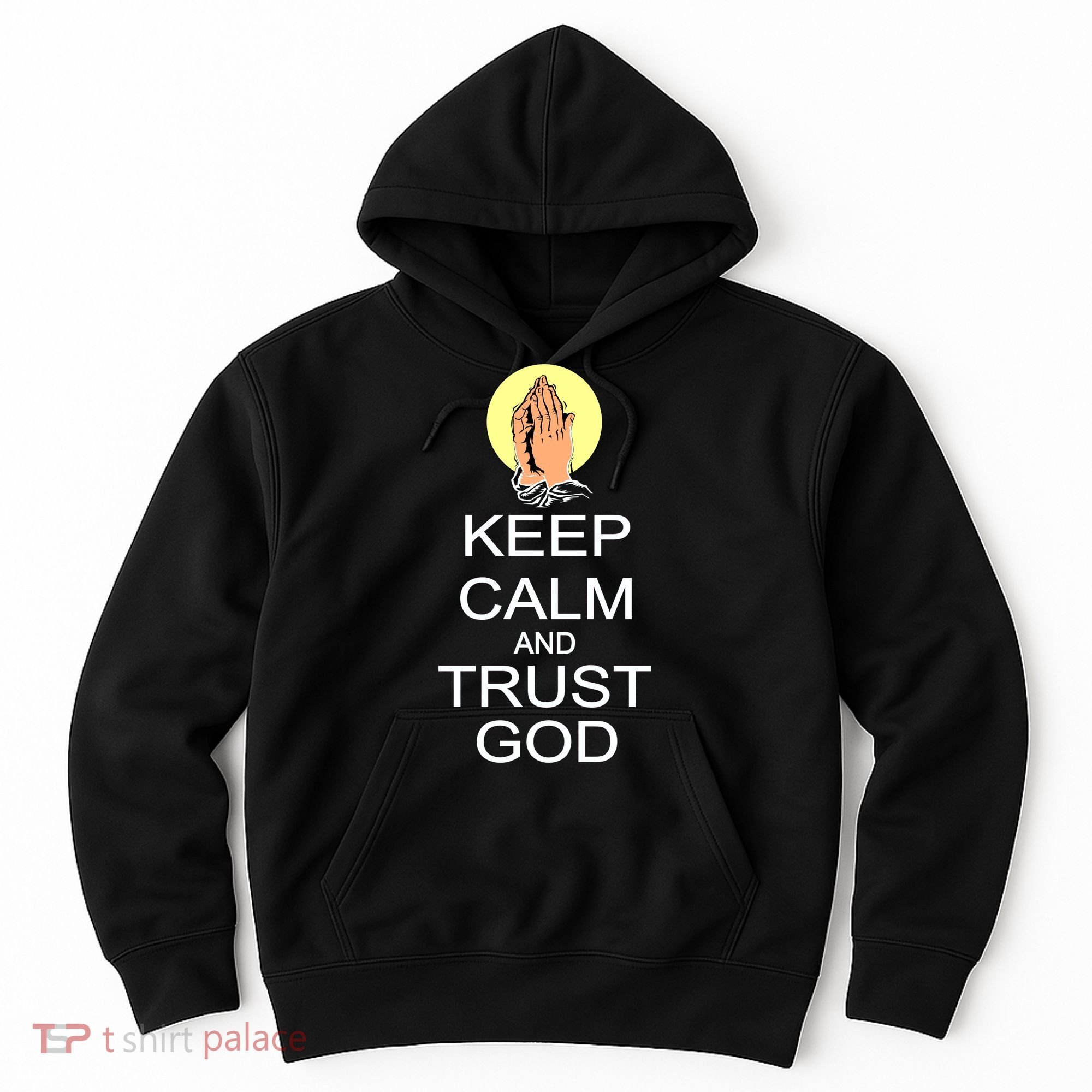 Keep Calm and Trust God Hoodie
