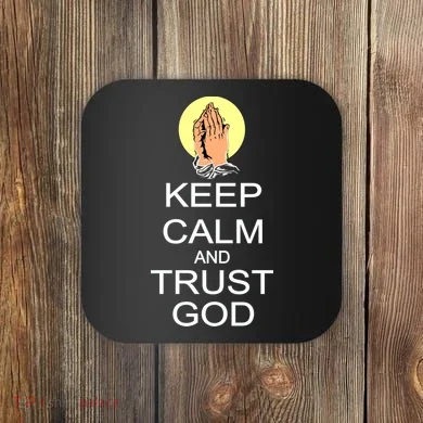 Keep Calm and Trust God Coaster