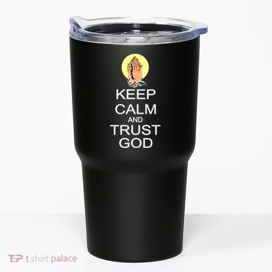Keep Calm and Trust God Tumbler