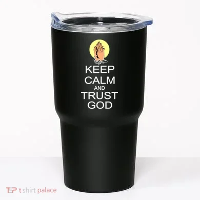 Keep Calm and Trust God Tumbler